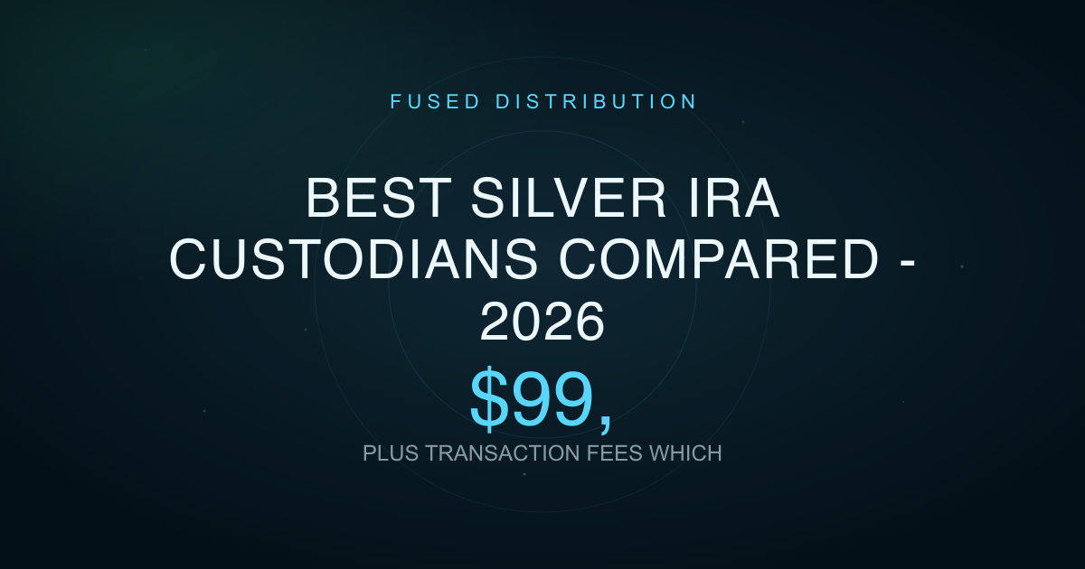 Best Silver IRA Custodians Compared - 2026