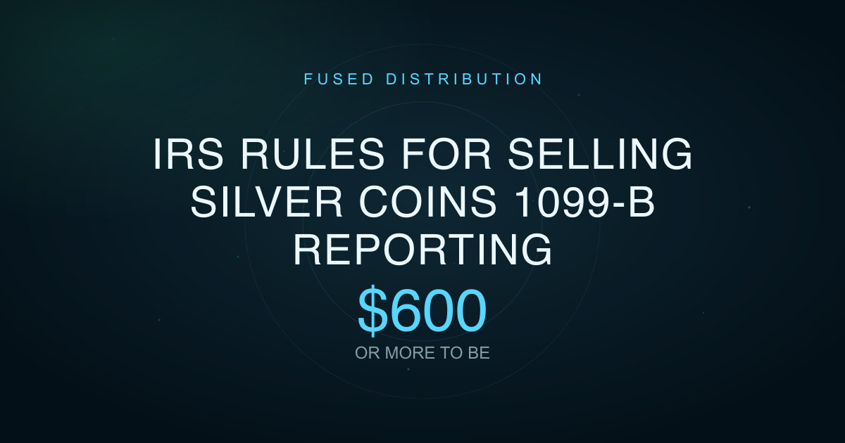 IRS Rules For Selling Silver Coins 1099-B Reporting